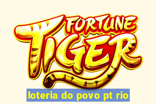 loteria do povo pt rio